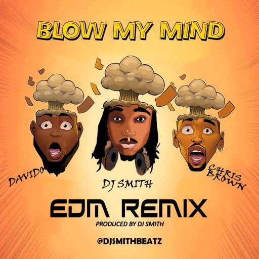 Davido Ft. Chris Brown – Blow My Mind (DJ Smith EDM Remix) (Mp3 Download)