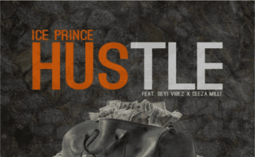 Ice Prince ft. Seyi Vibez & Ceeza Milli – Hustle (DJ Evito Extended)