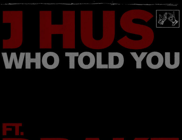 J Hus ft. Drake – Who Told You (Instrumental)