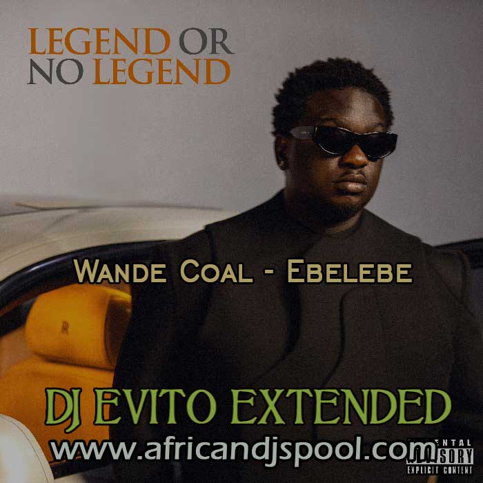 Wande Coal Ft. Wizkid – Ebelebe (DJ Evito Extended) (Mp3 Download)