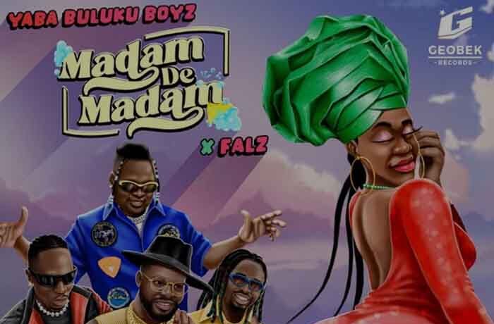 Yaba Buluku Boyz ft. Falz – Madam De Madam (DJ Evito Extended)