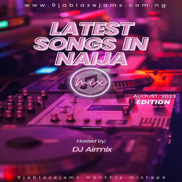 latest naija dj mix august 2023 mp3 download