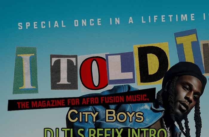 Burna Boy – City Boys (DJ TLS Refix Intro)