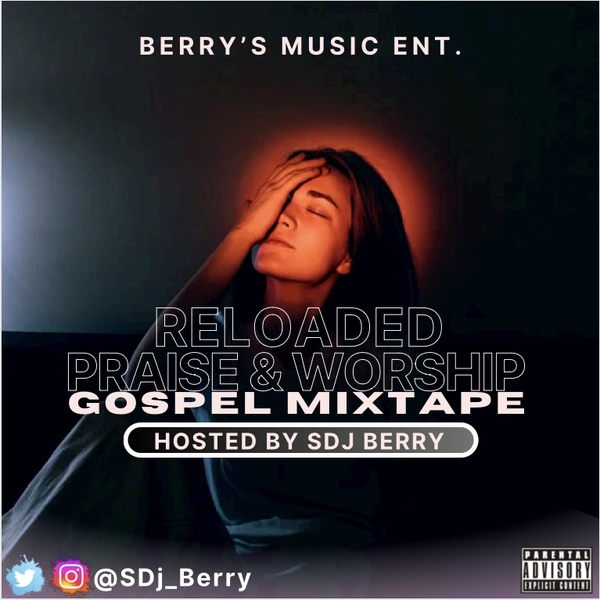 Sdj Berry Reloaded Praise And Worship Gospel Mixtape Mp3 Download