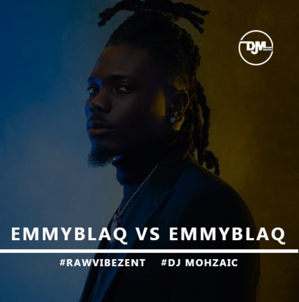 DJ Mohzaic Emmyblaq vs Emmyblaq (Mp3 Download)