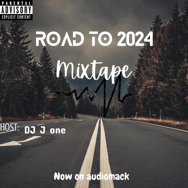 DJ J One Road To 2024 Mixtape (Mp3 Download)